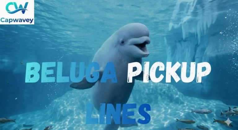Beluga Pickup Lines