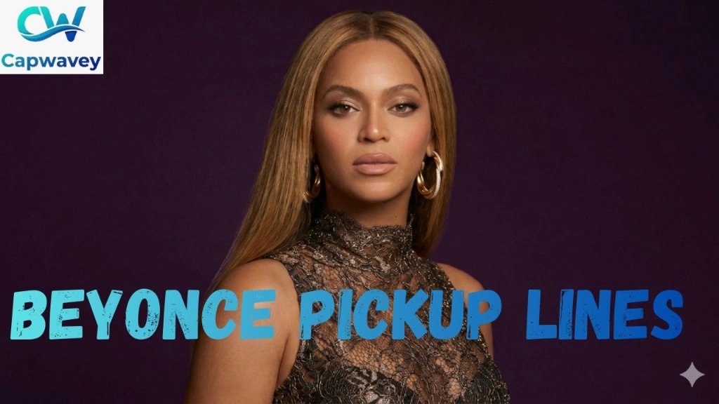 Beyonce Pickup Lines