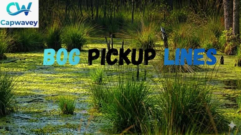 Bog Pickup Lines