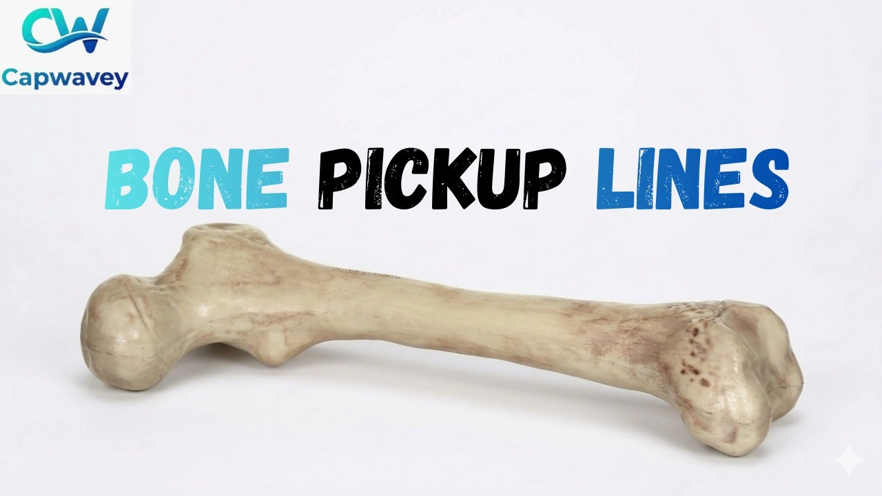 Bone Pickup Lines