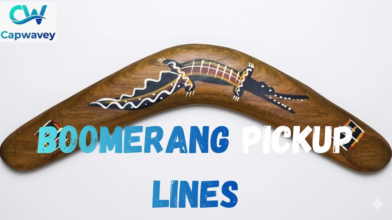 Boomerang Pickup Lines