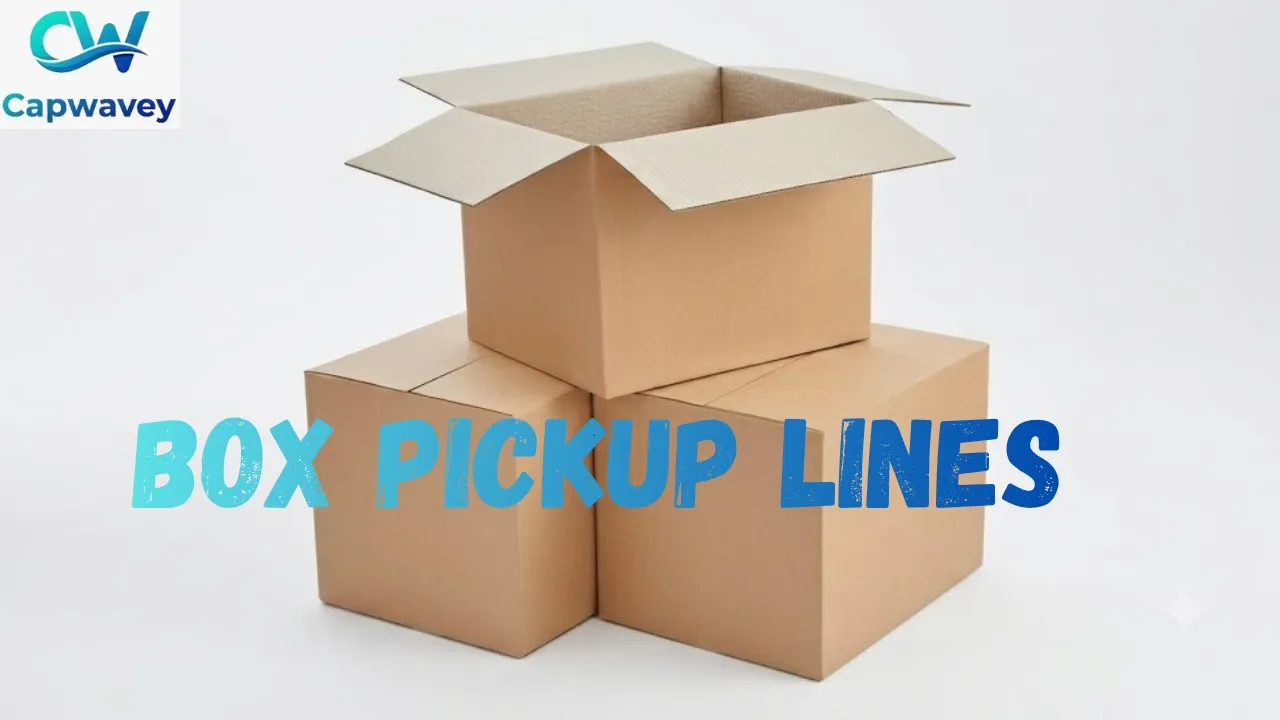 Box Pickup Lines