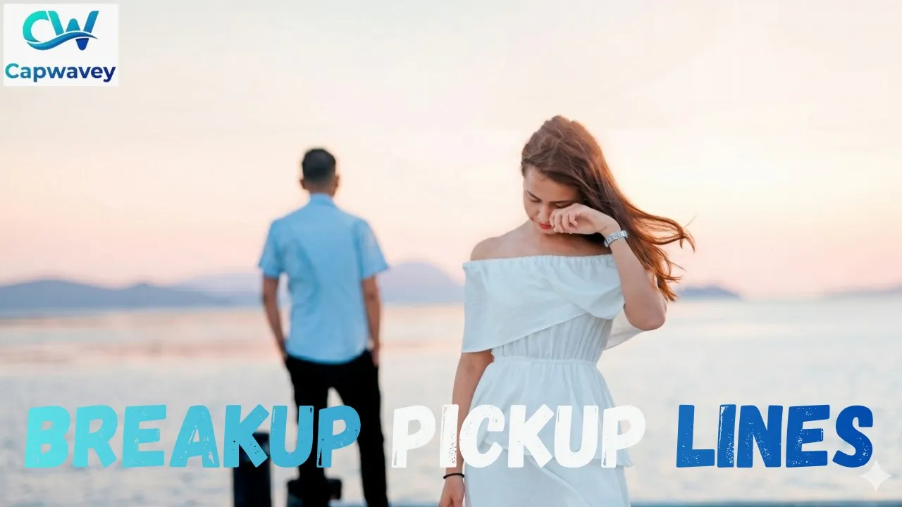 Breakup Pickup Lines