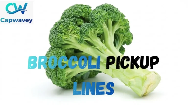 Broccoli Pickup Lines