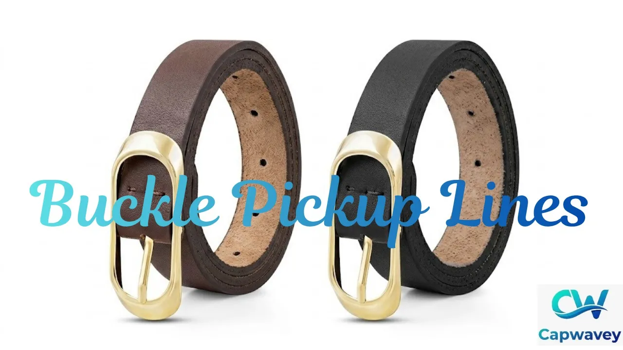 Buckle Pickup Lines
