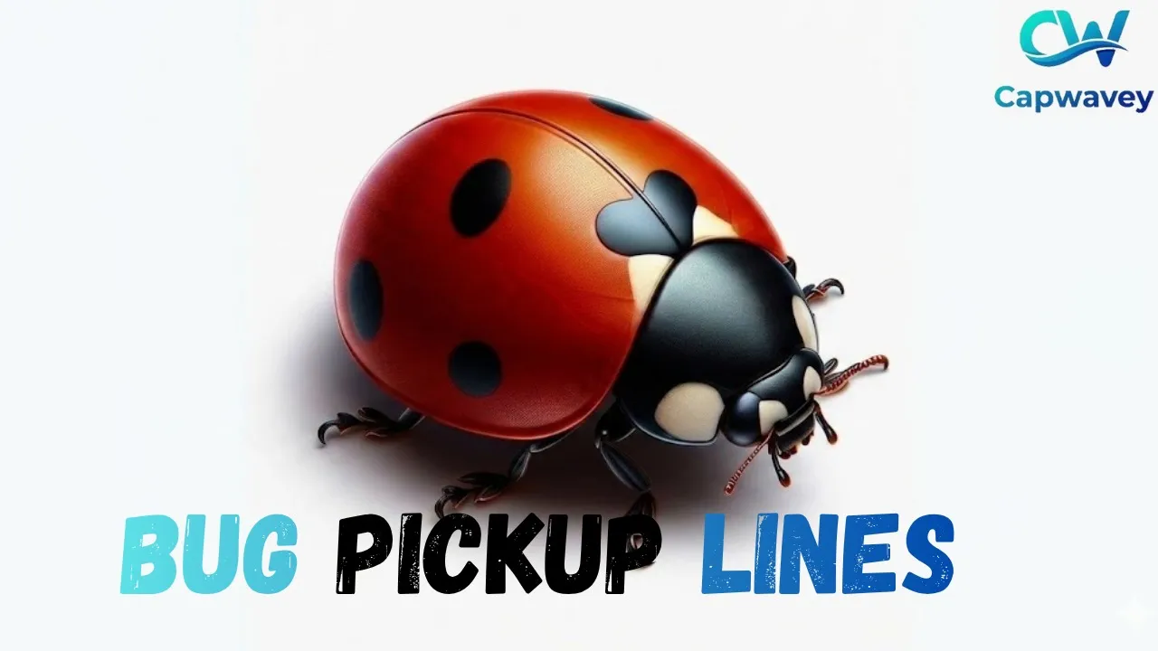 Bug Pickup Lines