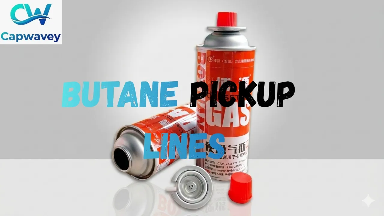 Butane Pickup Lines