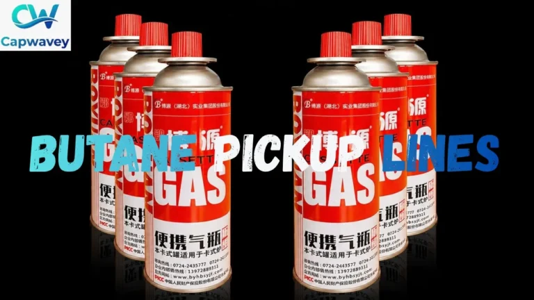Butane Pickup Lines