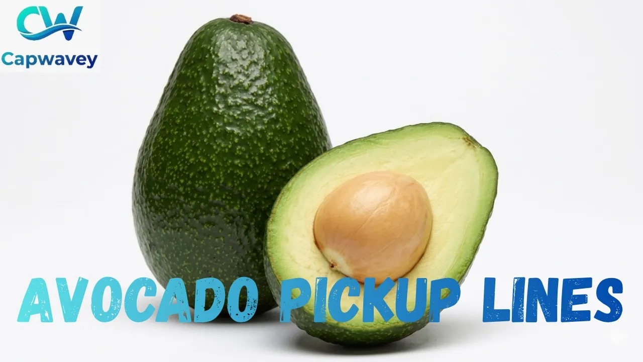 Avocado Pickup Lines