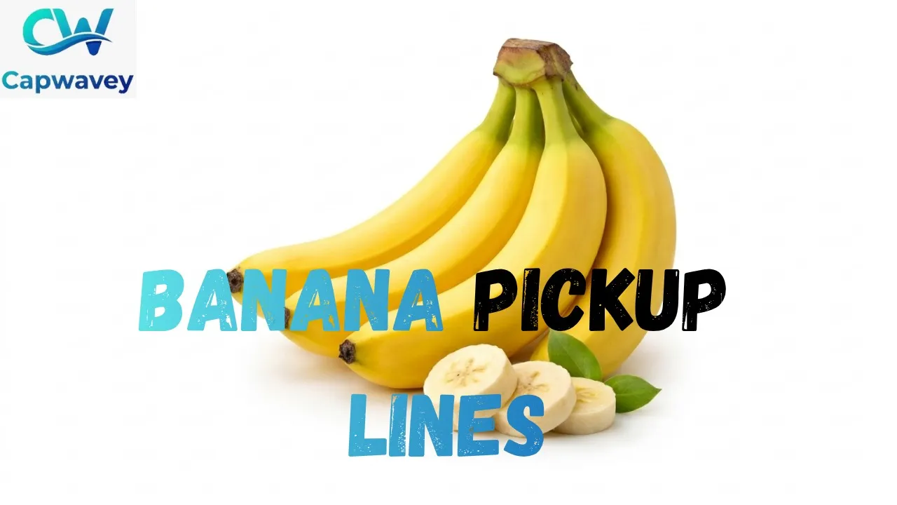 Banana Pickup Lines