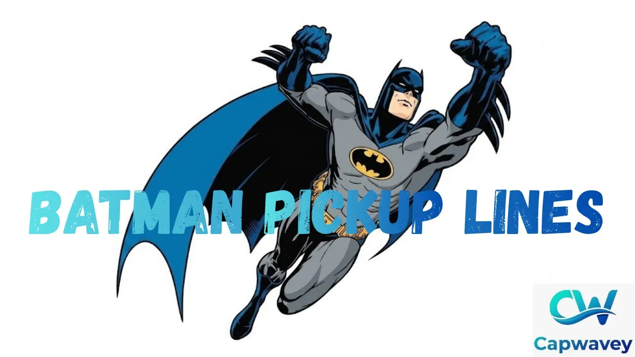 Batman Pickup Lines