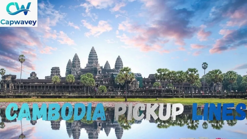 Cambodia Pickup Lines