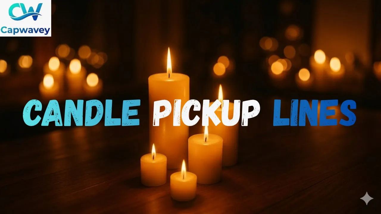 Candle Pickup Lines
