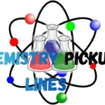 Chemistry Pickup Lines