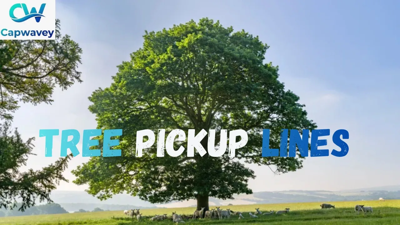 Tree Pickup Lines