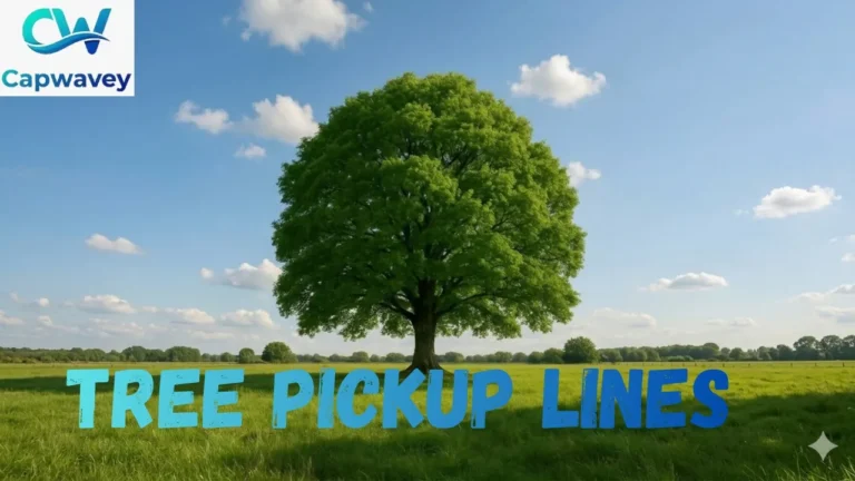 Tree Pickup Lines