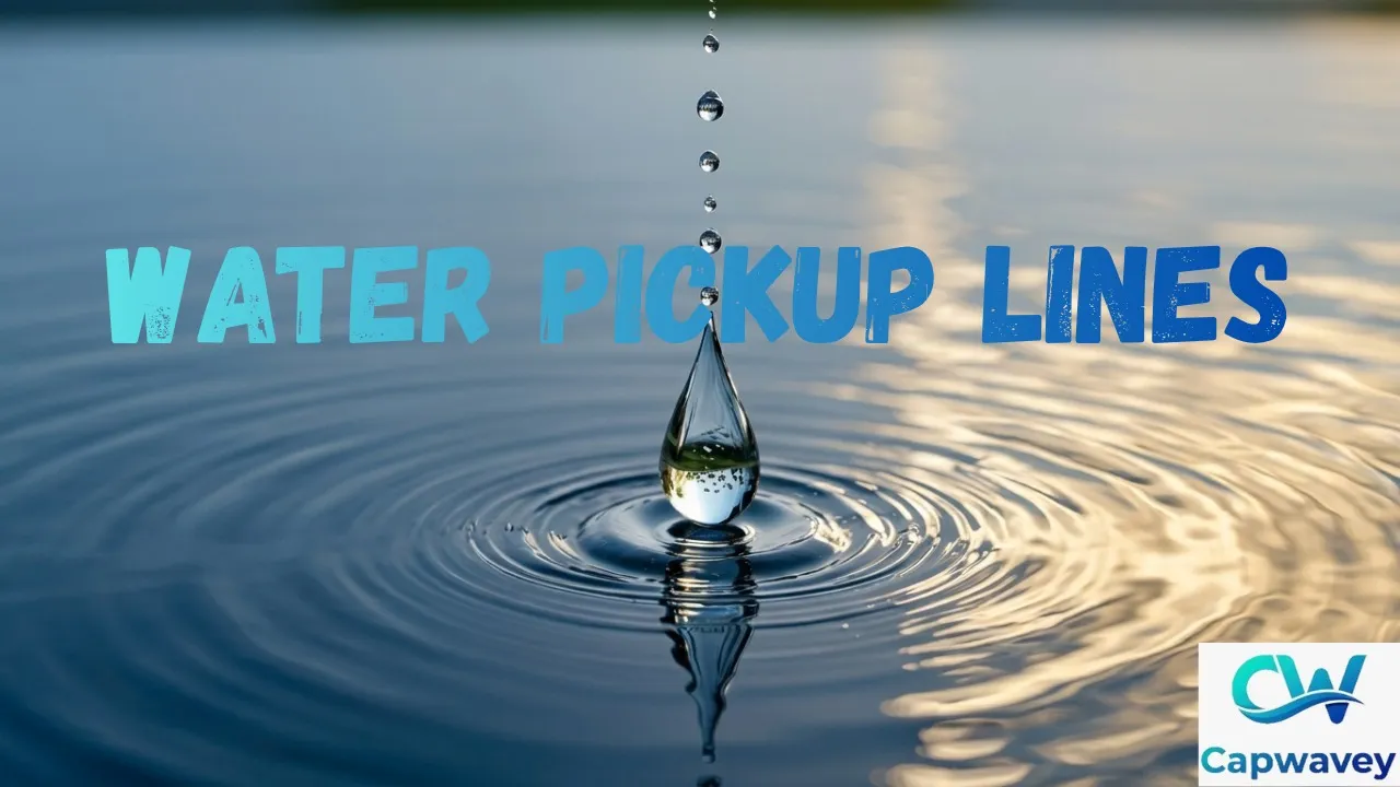Water Pickup Lines