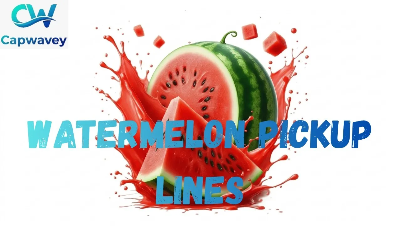 Watermelon Pickup Lines