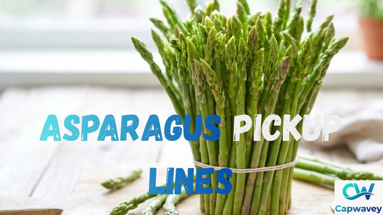 Asparagus Pickup Lines