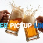 Beer Pickup Lines