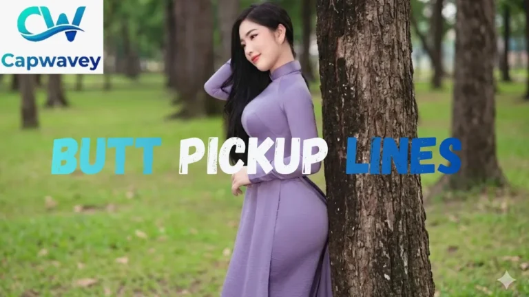 Butt Pickup Lines