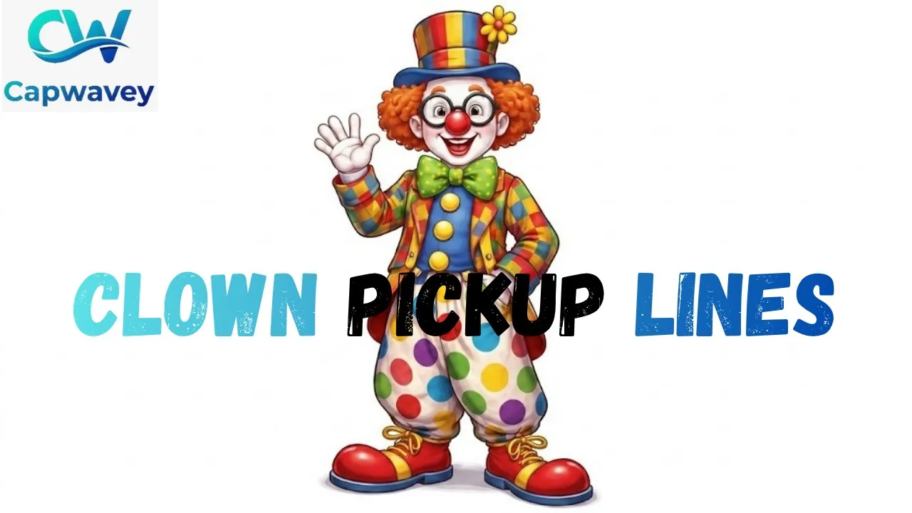Clown Pickup Lines