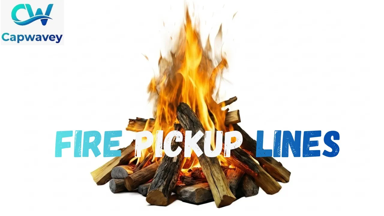 Fire Pickup Lines
