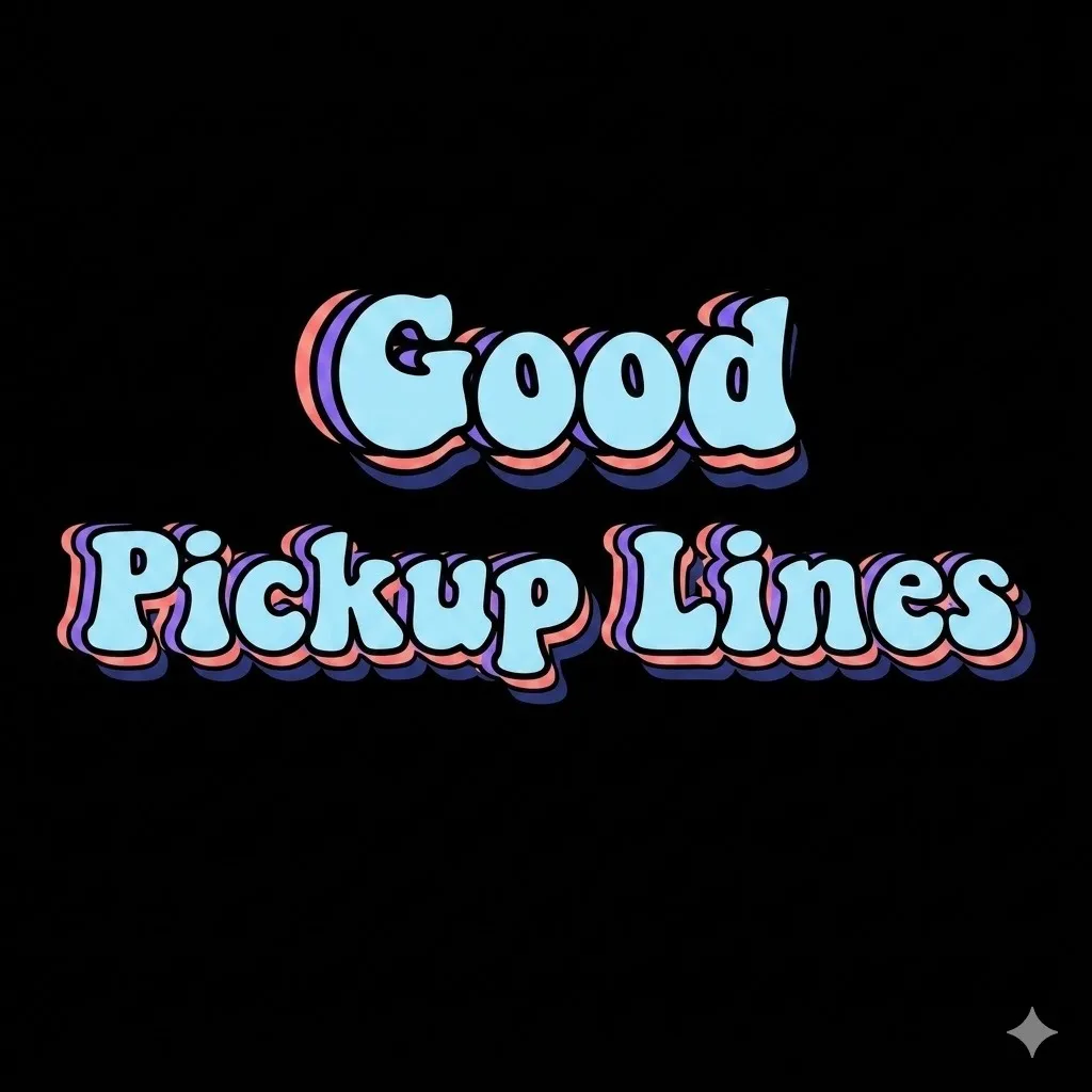 Good Pickup Lines