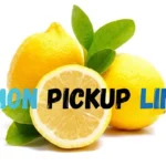 Lemon Pickup Lines