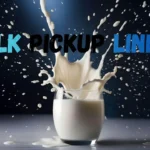 Milk Pickup Lines