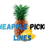 Pineapple Pickup Lines