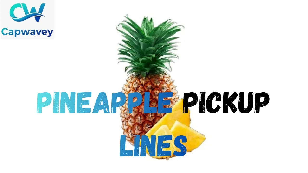 Pineapple Pickup Lines