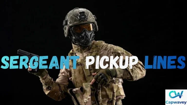 Sergeant Pickup Lines