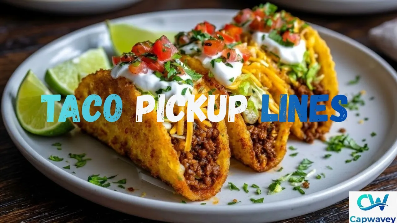 Taco Pickup Lines