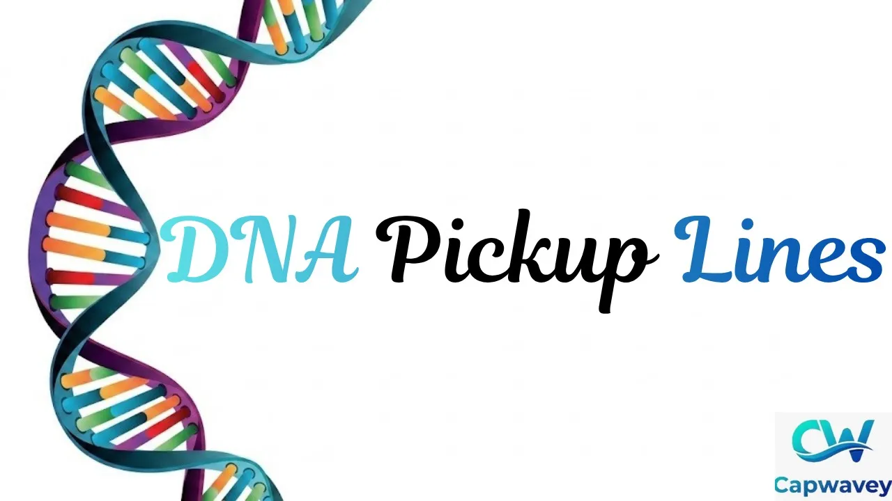 DNA Pickup Lines