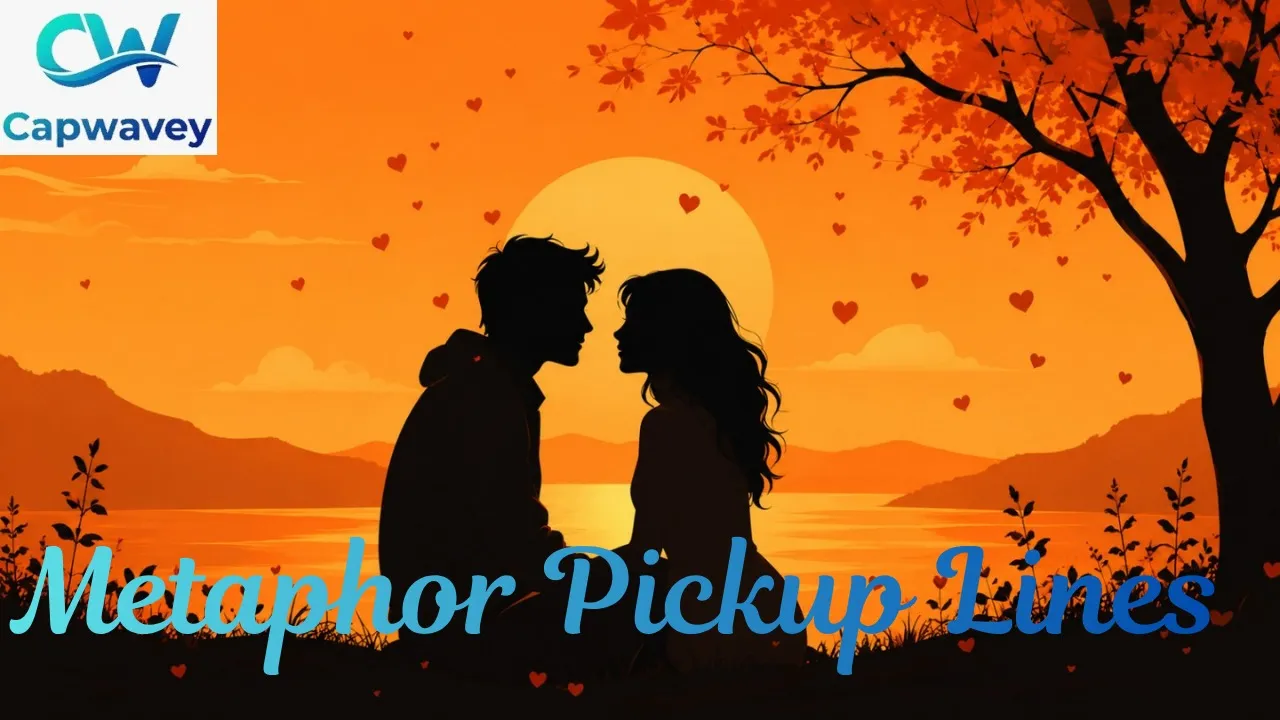 Metaphor Pickup Lines