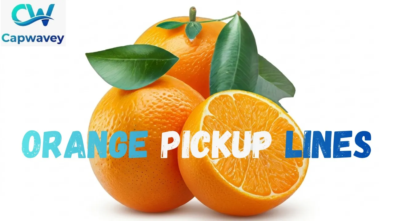 Orange Pickup Lines
