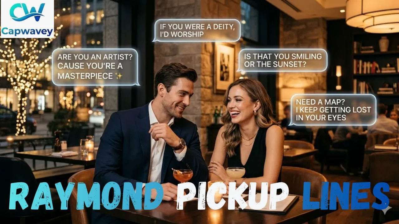Raymond Pickup Lines